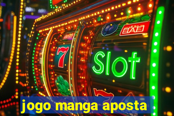 jogo manga aposta